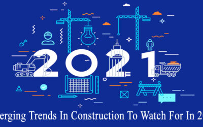Emerging Trends In Construction To Watch For In 2021